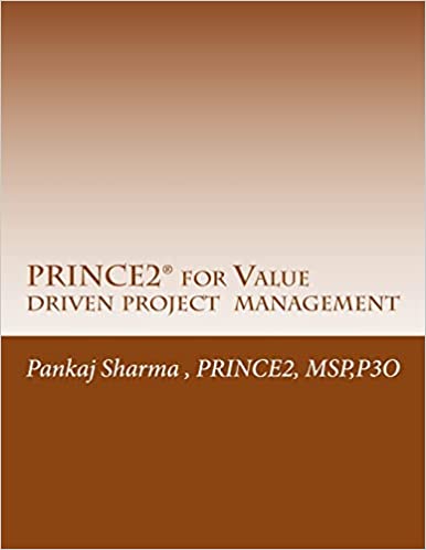 Pankaj Sharma: PRINCE2 for Value-Driven Project Management
